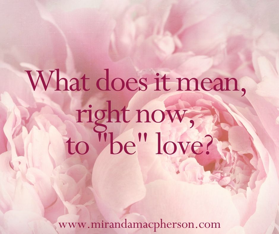 Embodying love by spiritual teacher Miranda Macpherson