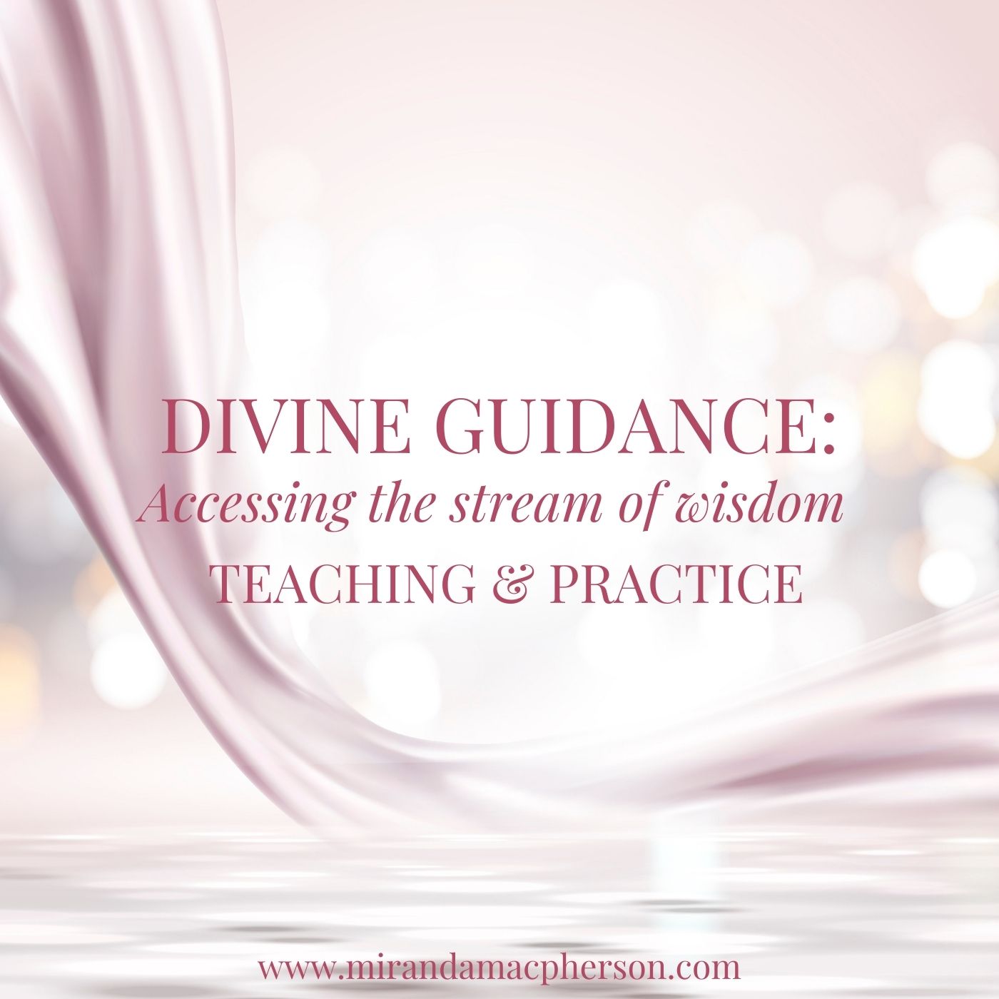 DIVINE GUIDANCE a downloadable teaching and meditation practice by spiritual teacher Miranda Macpherson