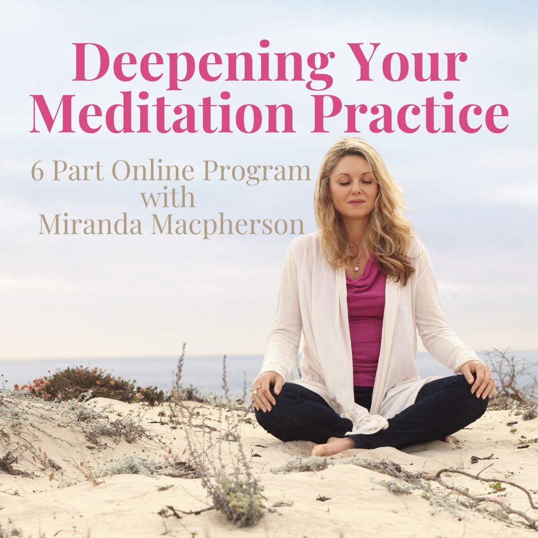 Deepening Your Meditation Practice - 6 Module Self-Paced Online Program